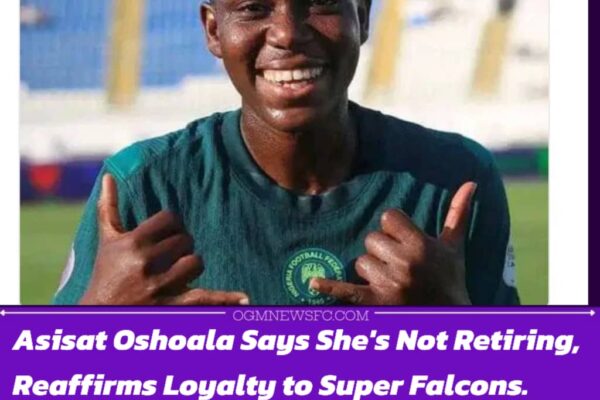Asisat Oshoala Clears Retirement Rumours After WAFCON Triumph, Vows to Continue with Super Falcons