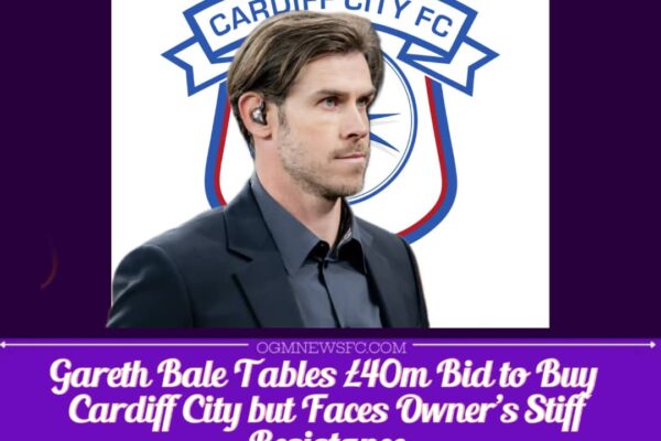 Gareth Bale Tables £40m Bid to Buy Hometown Club Cardiff City—But Faces Stiff Resistance from Owner