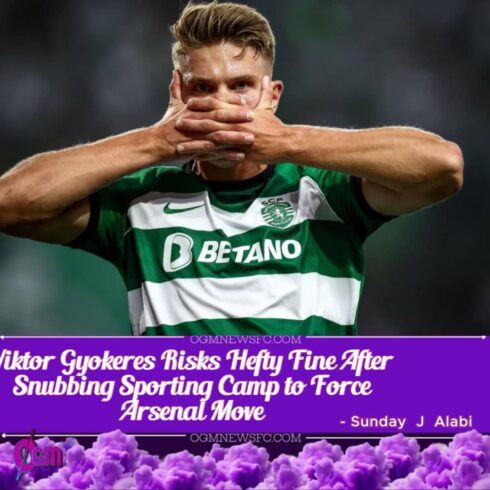 Viktor Gyokeres Facing 'Hefty Fine' After Going AWOL to Force Through Arsenal Transfer