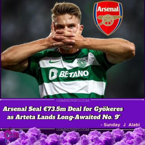 Arsenal Agree €73.5m Deal for Viktor Gyökeres in Summer Striker Coup