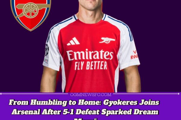 Arsenal’s €73M Statement Signing: Gyokeres Says 5-1 Loss Made Him Choose the Gunners”