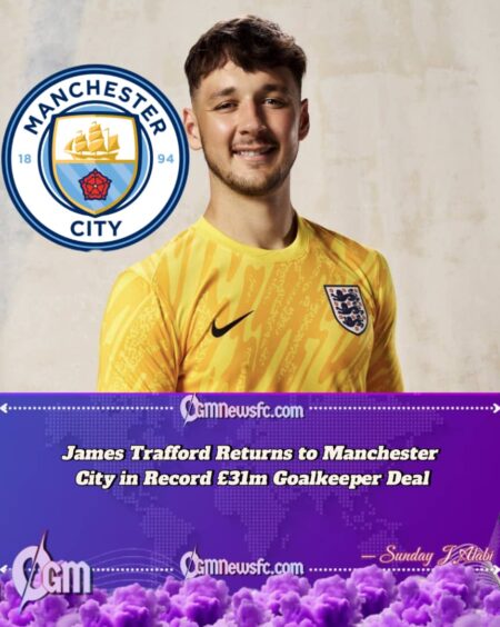 James Trafford Rejoins Manchester City in Record-Breaking Goalkeeper Transfer
