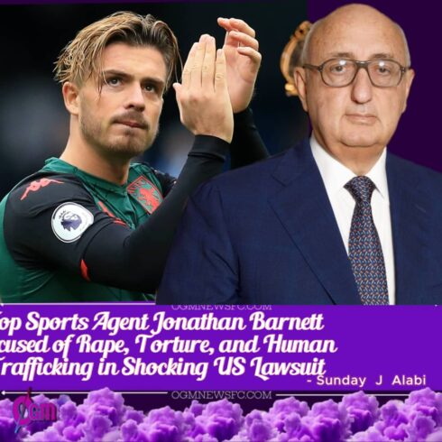 Top Sports Agent Jonathan Barnett Accused of Rape and Human Trafficking in Explosive US Lawsuit