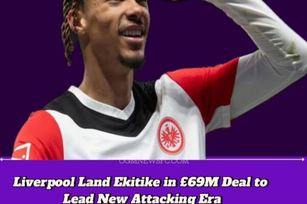 LIVERPOOL SEAL £69M DEAL FOR HUGO EKITIKE