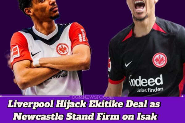 LIVERPOOL ENTER RACE FOR HUGO EKITIKE AS NEWCASTLE DIG IN OVER ISAK