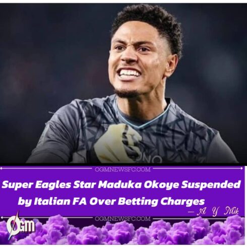 Maduka Okoye Banned for Illegal Betting in Italy – Super Eagles Goalkeeper Suspended for Two Months