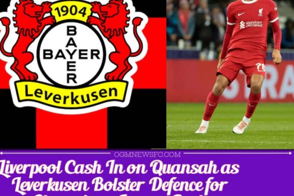 Quansah Joins Bundesliga Champions Leverkusen Amid Growing Transfer Ties with Liverpool