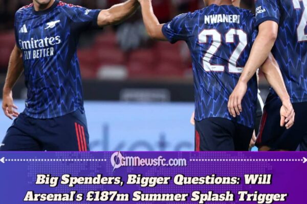 ARSENAL’S £187M SUMMER SPREE: DO THEY NEED TO SELL?