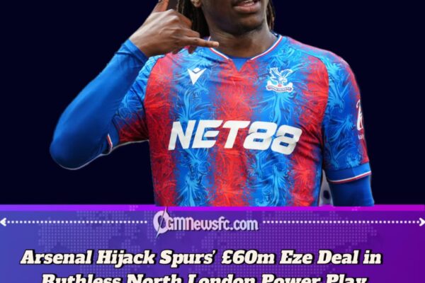 Arsenal’s Ruthless Eze Coup Shows Intent – Leaving Spurs Stunned