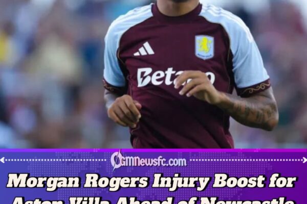 Aston Villa Confident on Morgan Rogers Fitness for Newcastle Clash Despite Ankle Scare
