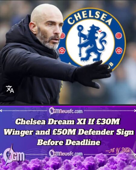Chelsea Eye £30M Winger and £50M Centre-Back: How the Dream Lineup Could Look