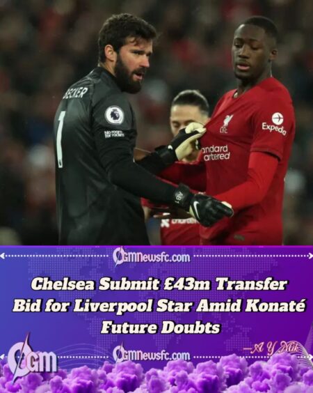 Chelsea Submit Shock £43m Bid for Liverpool’s “Outstanding” Defender Ibrahima Konaté
