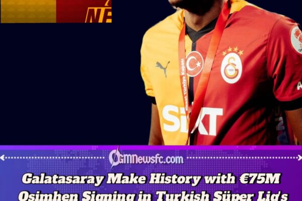 Galatasaray Shatter Transfer Record with €75M Signing of Victor Osimhen from Napoli