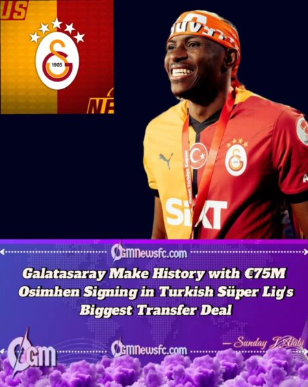 Galatasaray Shatter Transfer Record with €75M Signing of Victor Osimhen from Napoli
