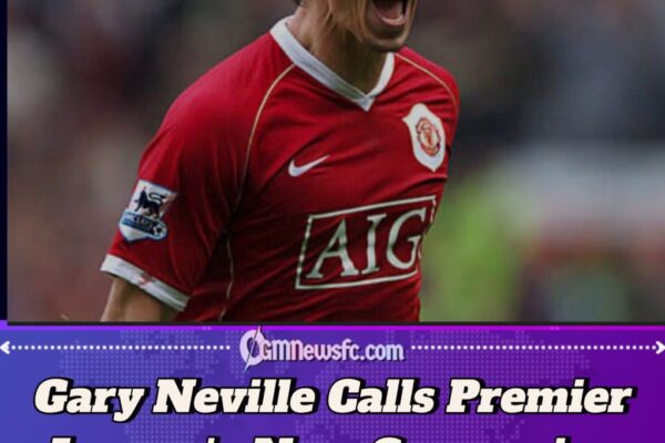 Gary Neville Slams New Premier League Rule During Fulham vs Man United Clash