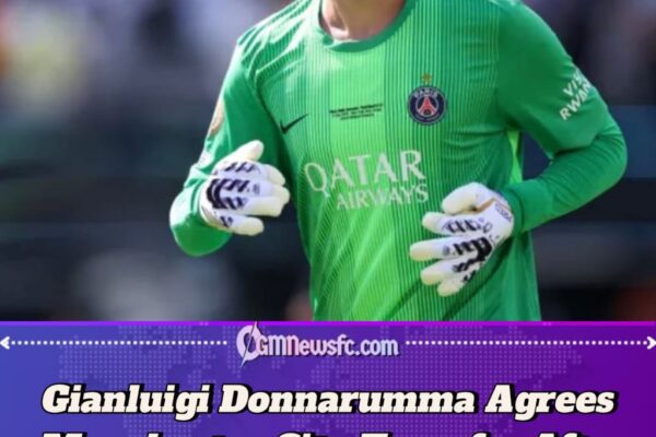 Gianluigi Donnarumma Chooses Manchester City After Manchester United Interest