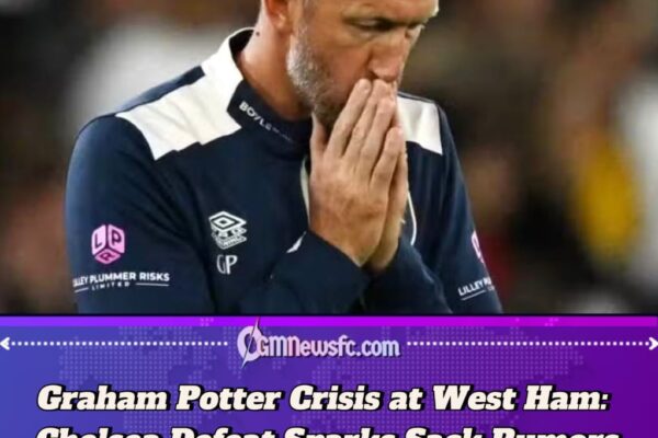 Graham Potter Under Fire at West Ham After £20m Goalkeeper Mistake in Chelsea Defeat