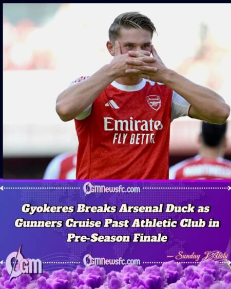 Gyokeres Scores First Arsenal Goal as Gunners End Pre-Season in Style with 3-0 Win Over Athletic Club