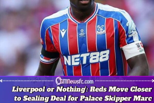 Liverpool Step Up £35m Pursuit of Crystal Palace Captain Marc Guehi as Transfer Talks Advance