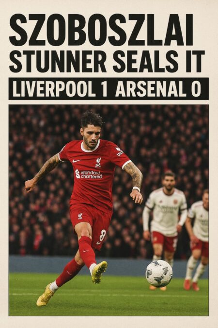 Liverpool 1-0 Arsenal: Szoboszlai's Hungarian Rhapsody Sends Reds Clear