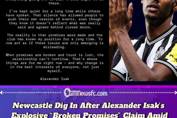 Newcastle Hit Back After Alexander Isak’s Explosive Post Accusing Club of “Broken Promises”