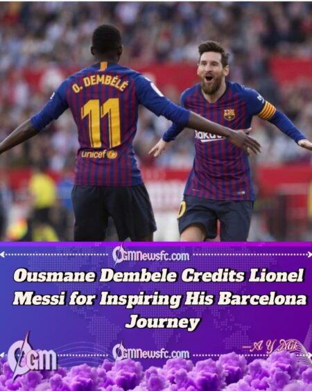 Ousmane Dembele Credits Lionel Messi for Inspiring His Barcelona Journey