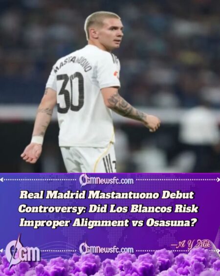 Real Madrid Face Questions Over Mastantuono Debut in La Liga Win vs Osasuna