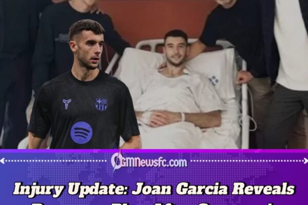 Barcelona Goalkeeper Joan Garcia Shares Recovery Update After Knee Surgery