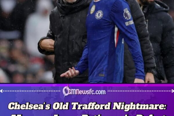 Enzo Maresca’s Gamble on Cole Palmer Backfires as Chelsea Collapse Against Man Utd