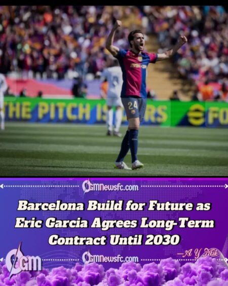 Barcelona Power Move: Eric Garcia Set for 2030 Contract Renewal After Stunning Career Turnaround