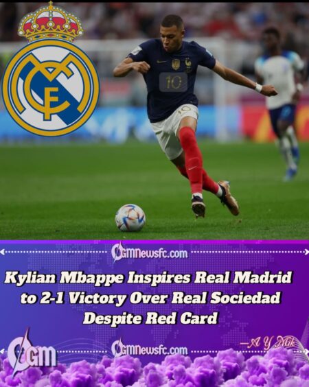 Kylian Mbappe Inspires 10-Man Real Madrid to Gritty 2-1 Win Over Real Sociedad in La Liga