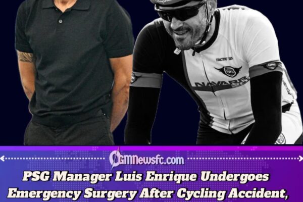 PSG Manager Luis Enrique Rushed to Hospital for Emergency Surgery Following Cycling Accident