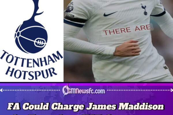 James Maddison Faces FA Punishment After Explosive VAR Rant in Tottenham Controversy