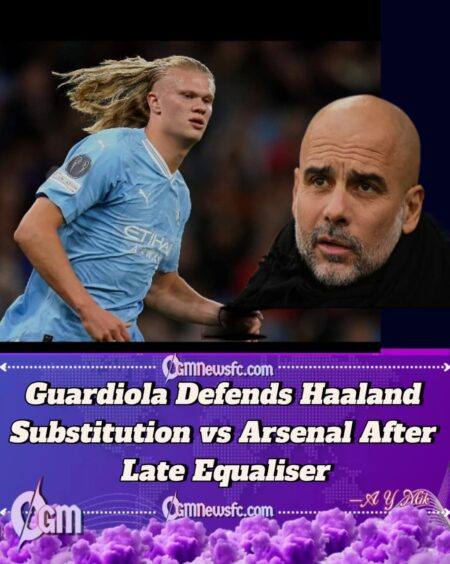 Why Manchester City Substituted Erling Haaland in Arsenal Draw: Guardiola Explains