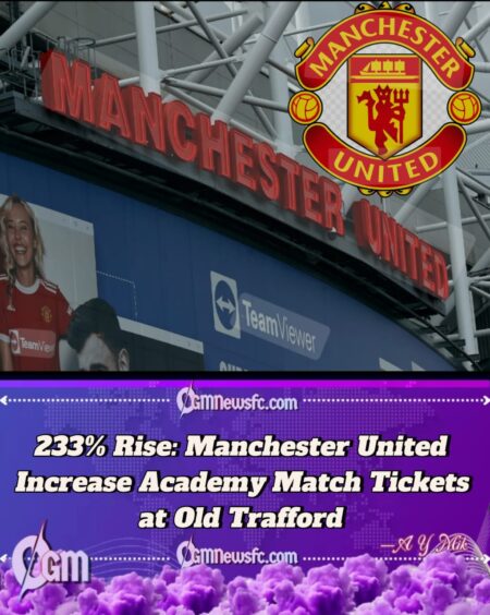 Manchester United Face Backlash After Announcing Ticket Price Hike for Old Trafford Academy Fixture