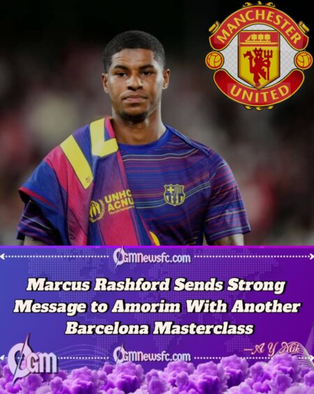 Marcus Rashford Shines for Barcelona and Sends Clear Message to Manchester United and Ruben Amorim