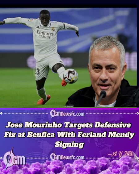Jose Mourinho Targets Real Madrid Defender Ferland Mendy as First Benfica Signing