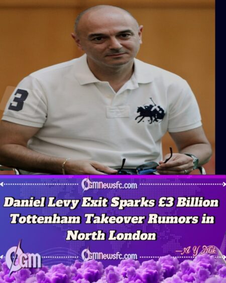 Tottenham Takeover Bombshell: £3 Billion Claim Rocks Club After Daniel Levy’s Exit