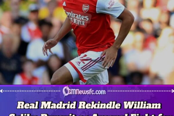 William Saliba’s Future in Doubt as Real Madrid Rekindle Interest and Agents Demand Fresh Arsenal Talks