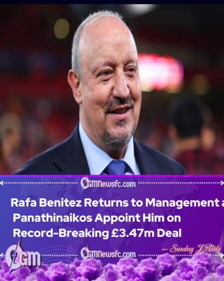 Rafa Benitez Set to Become Panathinaikos Boss — Veteran Manager Lands Record-Breaking Deal as He Takes 17th Coaching Job