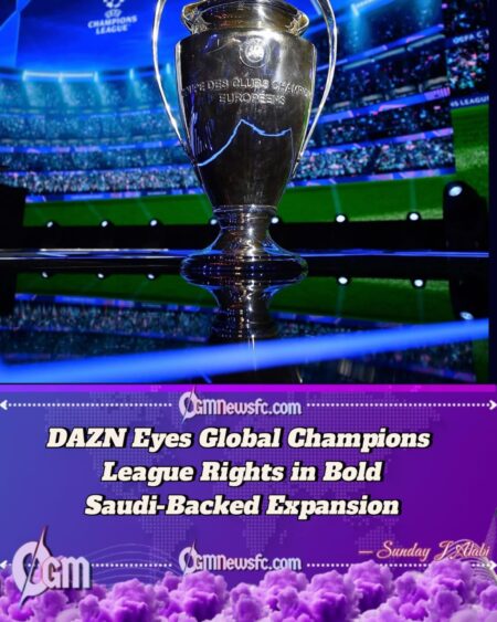 DAZN Eyes Global Champions League Rights in Bold Saudi-Backed Expansion