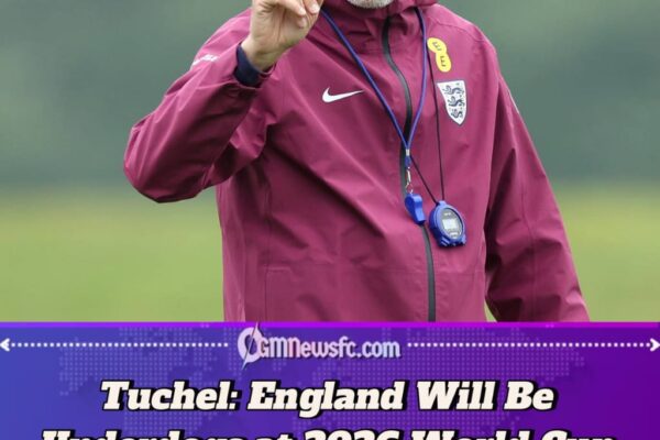 ENGLAND WILL BE ‘UNDERDOGS’ AT 2026 WORLD CUP – TUCHEL WARNS TEAM MUST UNITE TO SUCCEED