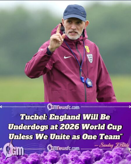 ENGLAND WILL BE ‘UNDERDOGS’ AT 2026 WORLD CUP – TUCHEL WARNS TEAM MUST UNITE TO SUCCEED