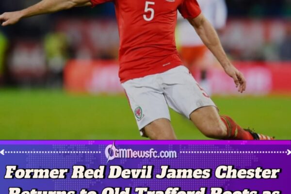 Manchester United Legend James Chester Returns to Carrington as Youth Coach After Retirement