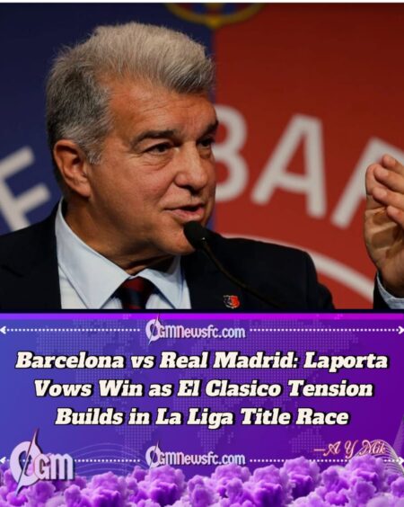 Joan Laporta Confident Barcelona Will Beat Real Madrid at Bernabeu – “We’re Going to Win El Clasico