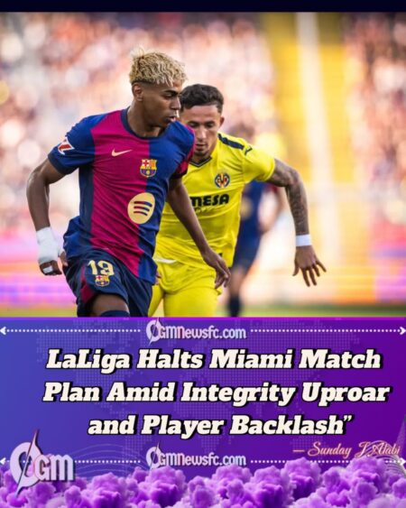 LaLiga Postpones Villarreal–Barcelona Miami Clash After Backlash Over Integrity Concerns