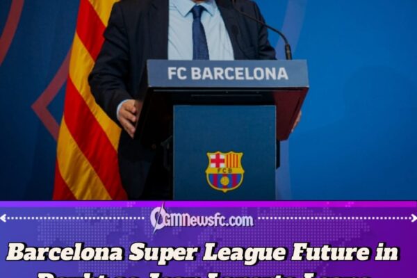 Barcelona President Joan Laporta Weighs Exit from European Super League as UEFA Relations Improve