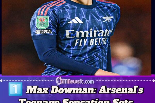 Max Dowman: Arsenal’s 15-Year-Old Prodigy Breaks Club Record as Youngest-Ever Starter