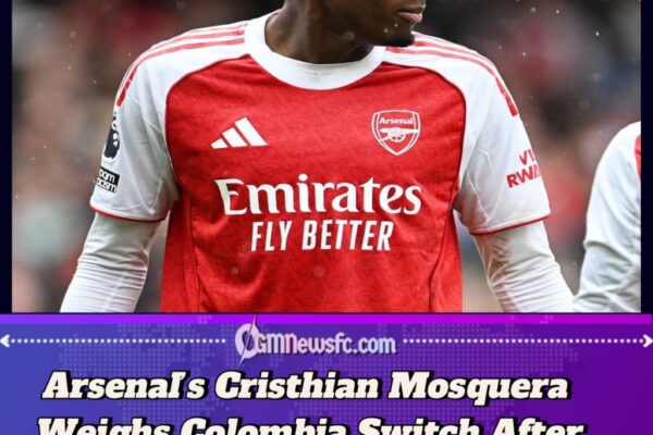 Arsenal’s Cristhian Mosquera Weighs Colombia Switch After World Cup Promise