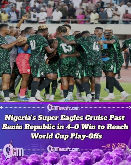 Super Eagles Crush Benin Republic 4–0 to Secure 2026 World Cup Play-Off Berth